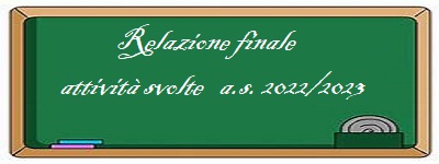 lavagna con la scritta "Relazione finale attività svolte a.s. 2022/2023"